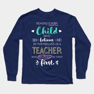 Behind every Child Teacher Appreciation Gifts Thank You End of Year Long Sleeve T-Shirt